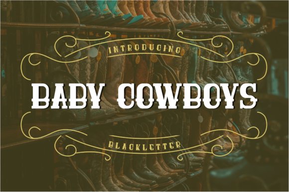 Baby Cowboys: A Bold Blackletter Typeface for Modern Editorial Design